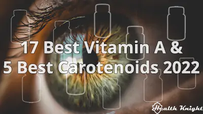 17 Best Vitamin A And 5 Carotenoids Supplements 2022