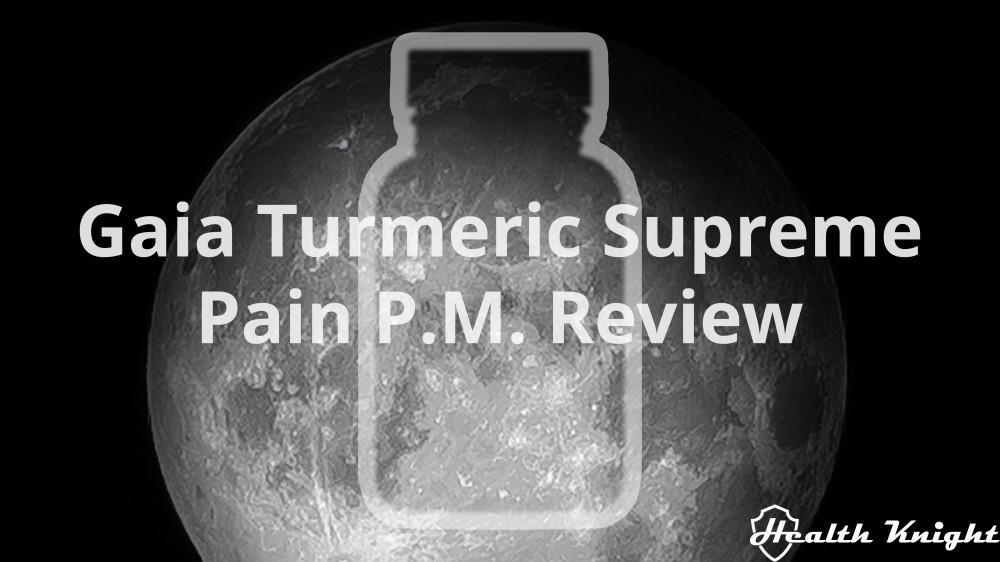 Gaia Turmeric Supreme Pain P.M. Review