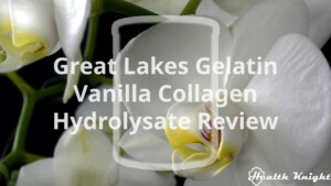 Great Lakes Gelatin Vanilla Collagen Hydrolysate Review