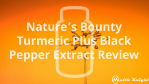 Nature's Bounty Turmeric Plus Black Pepper Extract Review