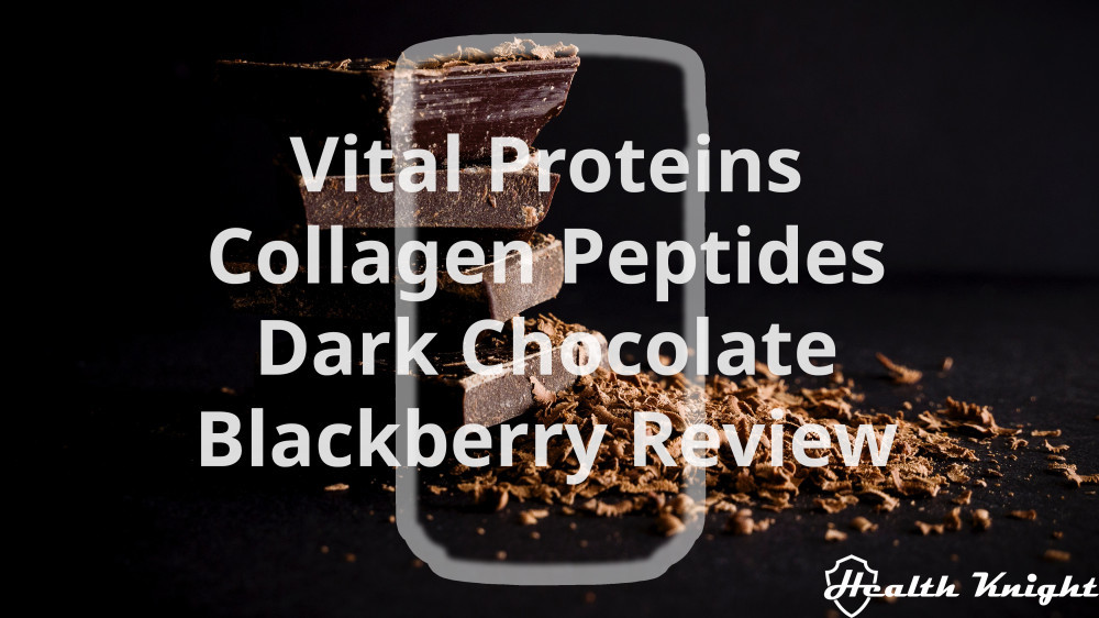 Vital Proteins Collagen Peptides Dark Chocolate Blackberry Review