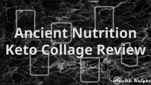 Ancient Nutrition Keto Collagen Review