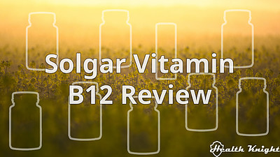 Solgar Vitamin B12 Review