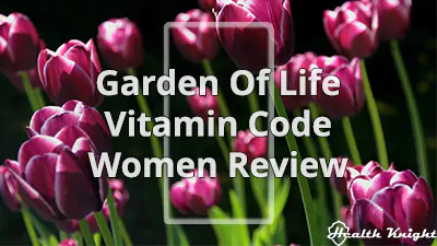 Garden Of Life Vitamin Code Women Review