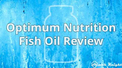 Optimum Nutrition Fish Oil Review