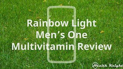 Rainbow Light Men's One Multivitamin Review 2021 Update