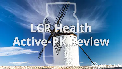 LCR Health Active-PK Review