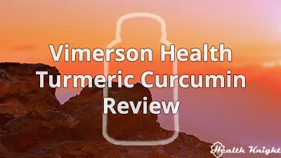 Vimerson Health Turmeric Curcumin Review Updated II