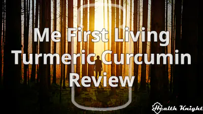Me First Living Turmeric Curcumin Review