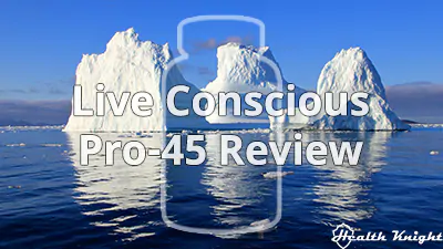 Live Conscious Pro-45 Review