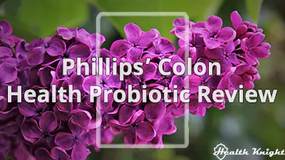 Phillips' Colon Health Probiotic Review