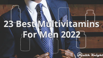 23 Best Multivitamins For Men 2022