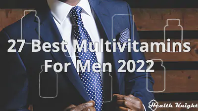 27 Best Multivitamins For Men 2022