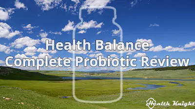 Health Balance Complete Probiotic Review