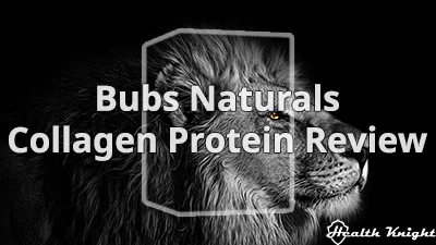 Bubs Naturals Collagen Protein Review