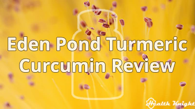 Eden Pond Turmeric Curcumin Review